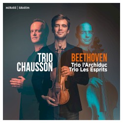 Trio L’Archiduc / Trio Les Esprits by Beethoven ;   Trio Chausson