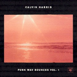 Funk Wav Bounces, Vol. 1 by Calvin Harris