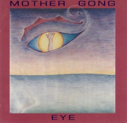Eye by Mother Gong