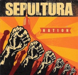 Nation by Sepultura