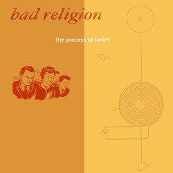 The Process of Belief by Bad Religion