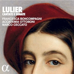 Cantate e sonate by Lulier ;   Francesca Boncompagni ,   Accademia Ottoboni ,   Marco Ceccato