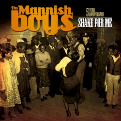 Shake for Me by The Mannish Boys