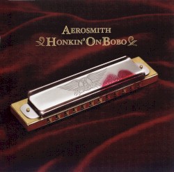 Honkin’ on Bobo by Aerosmith