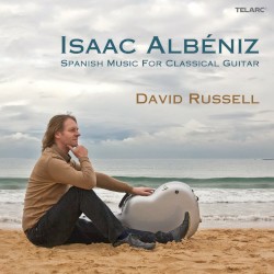 Spanish Music for Classical Guitar by Isaac Albéniz ;   David Russell