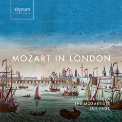 Mozart in London by Wolfgang Amadeus Mozart ;   Classical Opera Company ,   The Mozartists ,   Ian Page