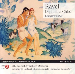 BBC Music, Volume 28, Number 10: Ravel: Daphnis et Chloé by Ravel ;   BBC Scottish Symphony Orchestra ,   Edinburgh Festival Chorus ,   Donald Runnicles