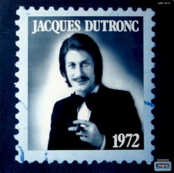 Jacques Dutronc 1972 by Jacques Dutronc