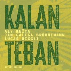Kalan Teban by Aly Keïta ,   Jan Galega Brönnimann  &   Lucas Niggli