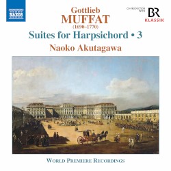 Suites for Harpsichord • 3 by Gottlieb Muffat ;   Naoko Akutagawa