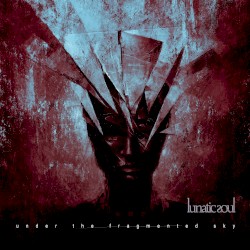 Under the Fragmented Sky by Lunatic Soul