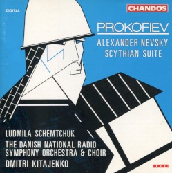 Scythian Suite / Alexander Nevsky by Prokofiev ;   Ludmila Schemtchuk ,   The Danish National Radio Symphony Orchestra ,   The Danish National Radio Choir ,   Dmitri Kitajenko