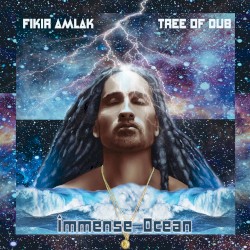 Immense Ocean by Fikir Amlak  &   Tree of Dub