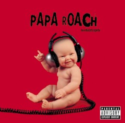 Lovehatetragedy by Papa Roach