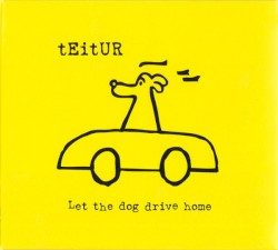 Let the Dog Drive Home by Teitur