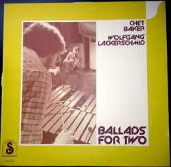 Ballads for Two by Chet Baker  &   Wolfgang Lackerschmid