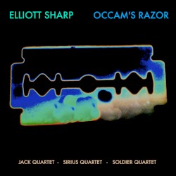 Occam's Razor by Elliott Sharp
