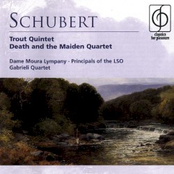 Trout Quintet / Death and the Maiden Quartet by Schubert ;   Dame Moura Lympany ,   Principals of the LSO ,   Gabrieli Quartet