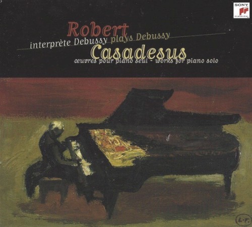 Robert Casadesus plays Claude Debussy: Works for Piano Solo