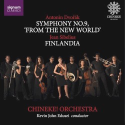 Dvořák: Symphony no. 9 “From the New World” / Sibelius: Finlandia by Antonín Dvořák ,   Jean Sibelius ;   Chineke! Orchestra ,   Kevin John Edusei
