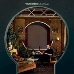 Life of Pause by Wild Nothing