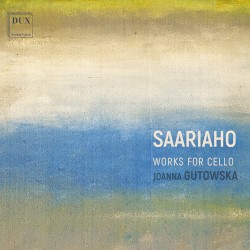 Works for Cello by Kaija Saariaho ;   Joanna Gutowska