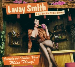 Everybody's Talkin' 'Bout Miss Thing! by Lavay Smith & Her Red Hot Skillet Lickers