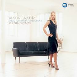 Music for Trumpet and Organ by Alison Balsom ,   Quentin Thomas