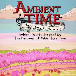 Ambient Time: Heroines & Homies by Opus Science Collective