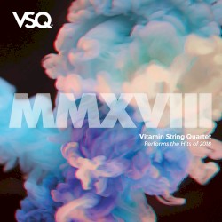 VSQ Performs the Hits of 2018 by Vitamin String Quartet