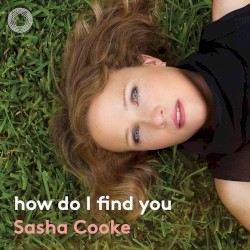 how do i find you by Sasha Cooke