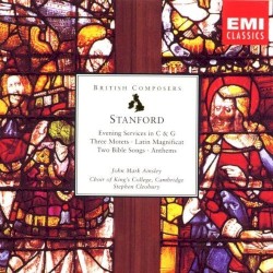 Evening Services & Anthems by Stanford ;   Choir of King’s College, Cambridge ,   John Mark Ainsley ,   Stephen Cleobury