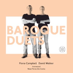 Baroque Duets by Fiona Campbell ,   David Walker ,   Ironwood ,   Neal Peres Da Costa