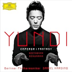 Beethoven: Emperor Concerto / Schumann: Fantasy in C major by Beethoven ,   Schumann ;   Yundi ,   Berliner Philharmoniker ,   Daniel Harding