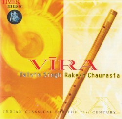 Vira by Rakesh Chaurasia  &   Talvin Singh