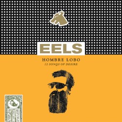 Hombre Lobo: 12 Songs of Desire by EELS