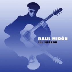 The Mirror by Raul Midon