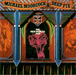 The New Worlds Fair by Michael Moorcock & The Deep Fix