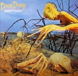 Dregs of the Earth by Dixie Dregs