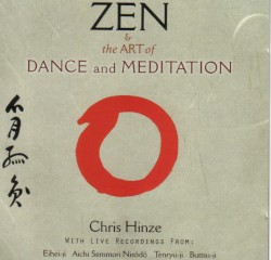 Zen & The Art Of Dance And Meditation by Chris Hinze
