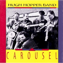Carousel by Hugh Hopper