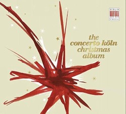 The Concerto Köln Christmas Album by Concerto Köln
