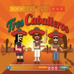 Tres Caballeros by The Aristocrats