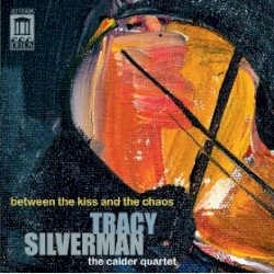 Between the Kiss and the Chaos by Tracy Silverman