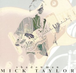 Shadowman by Mick Taylor