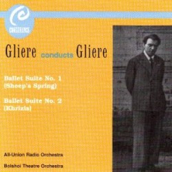 Gliere Conducts Gliere - Ballet Suites 1 & 2 by Reinhold Glière ;   Bolshoi Theatre Orchrestra ,   All-Union Radio Orchestra ,   Reinhold Glière