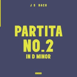 Partita no. 2 in D minor by Johann Sebastian Bach ;   Daniel Pioro