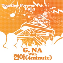 Together Forever Vol.1 by G. NA  with   현아 (4minute)