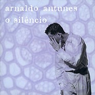 O silêncio by Arnaldo Antunes