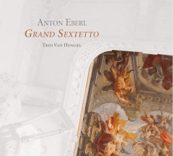 Grand Sextetto by Anton Eberl ;   Trio van Hengel